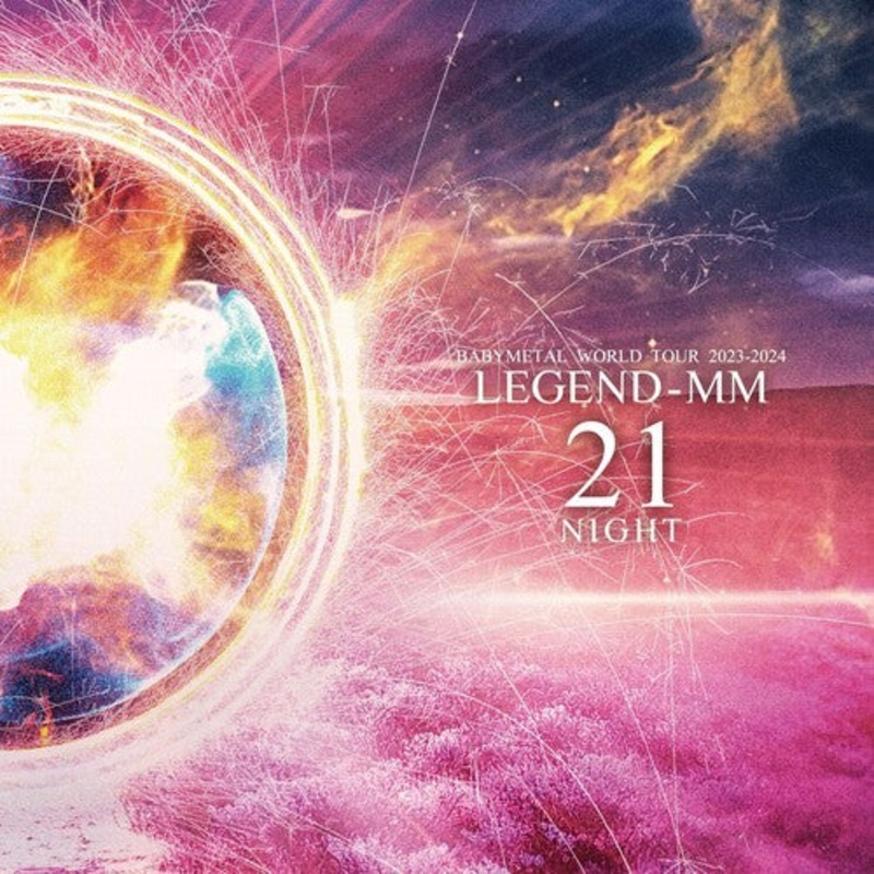 Babymetal - Babymetal World Tour 2023-2024 Legend - MM '21 Night'