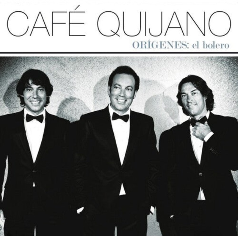 Cafe Quijano - Origenes: El Bolero