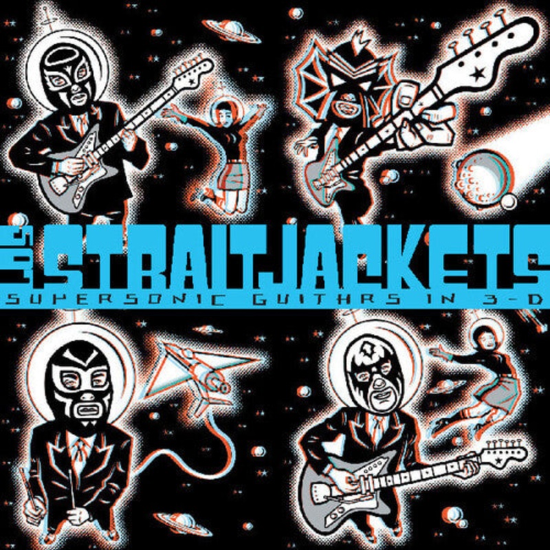 Los StraitJackets - Supersonic Guitars In 3-d