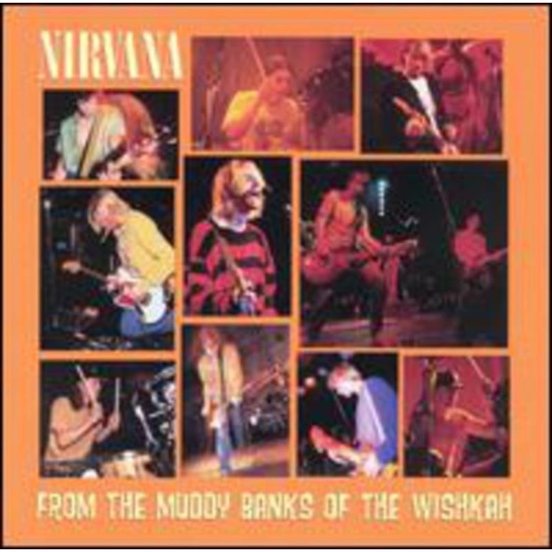 Nirvana - From the Muddy Banks of the Wishkah