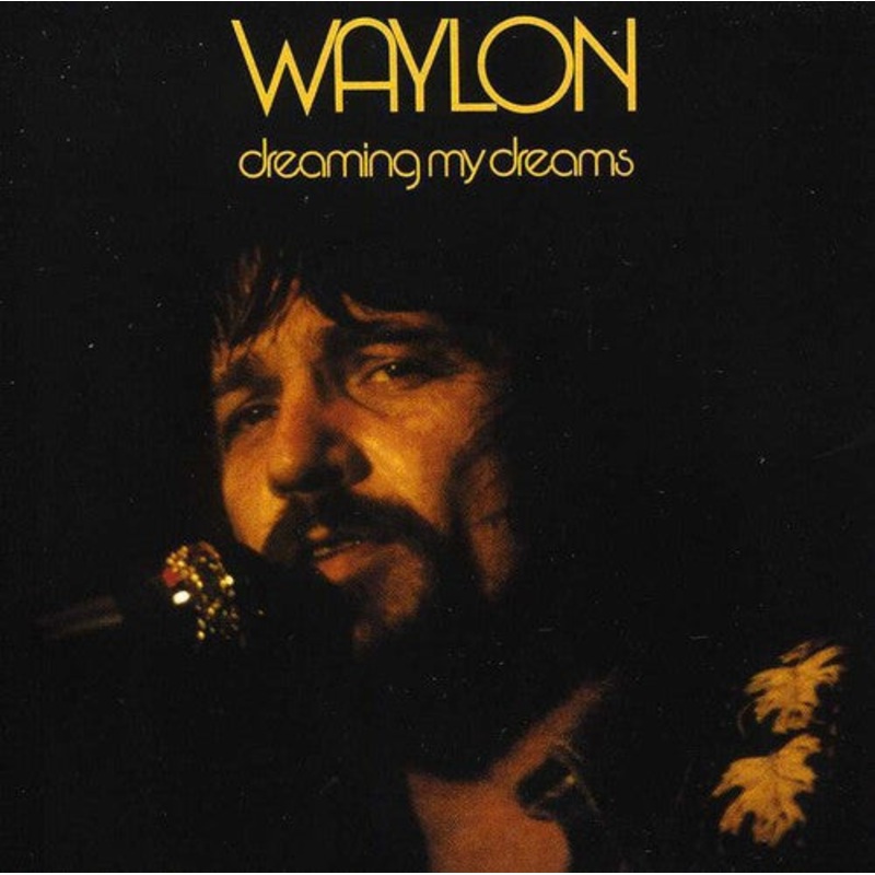 Waylon Jennings - Dreaming My Dreams