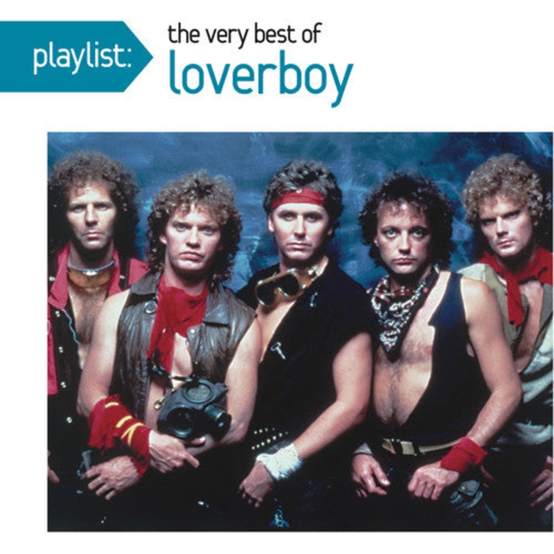 Loverboy - Playlist: The Very Best of Loverboy