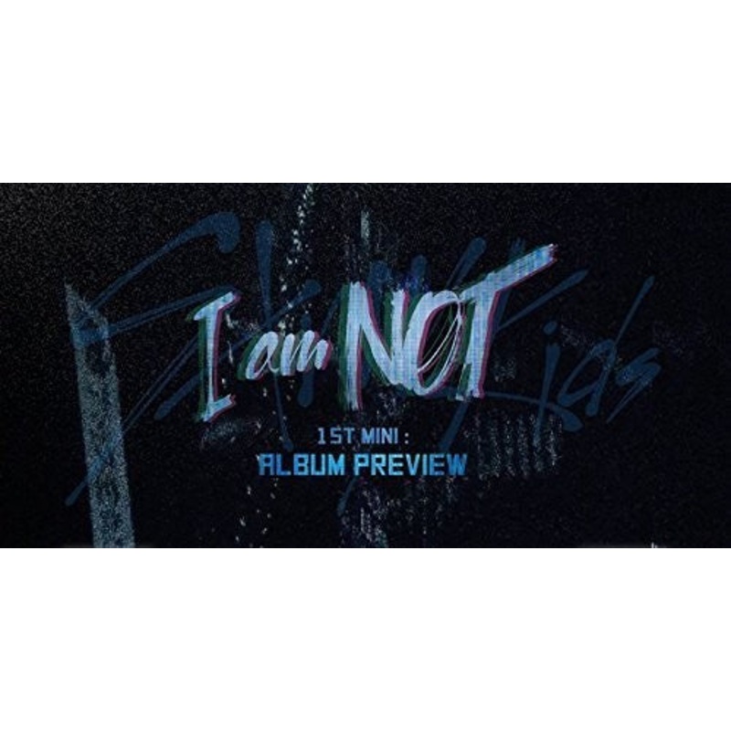 Stray Kids - I Am Not