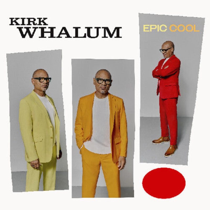 Kirk Whalum - Whalum: Epic Cool