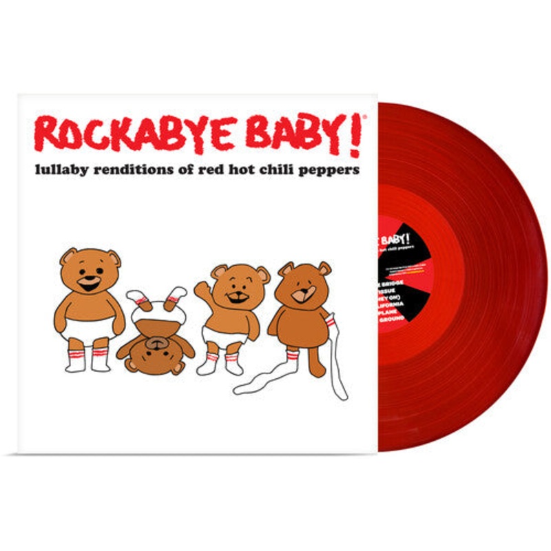 Rockabye Baby! - Lullaby Renditions Of Red Hot Chili Peppers