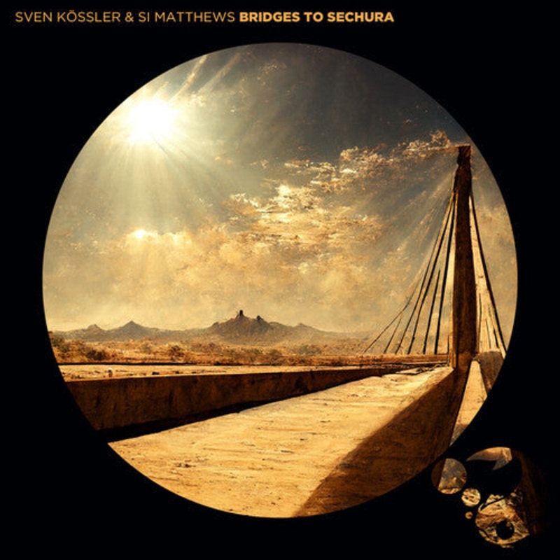 Sven Kossler / Si Matthews - Bridges To Sechura