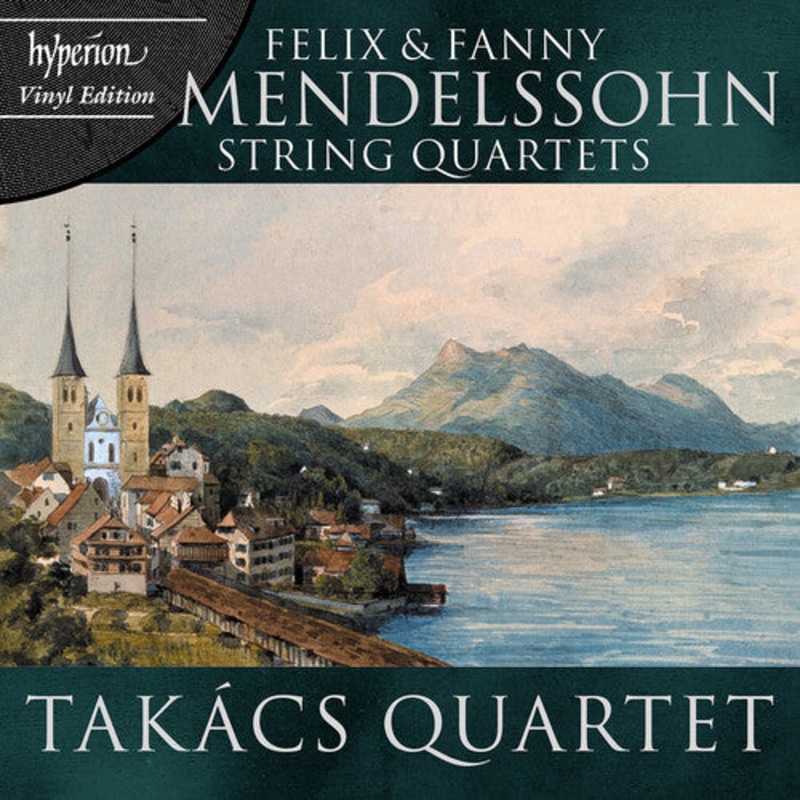 Takacs Quartet - Mendelssohn & Mendelssohn - Fanny: String Quartets
