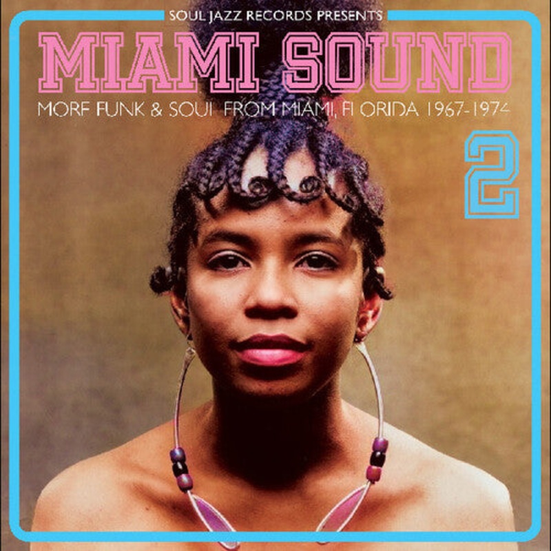 Soul Jazz Records Presents - Miami Sound 2  More Funk & Soul From Miami, Florida 1967-74