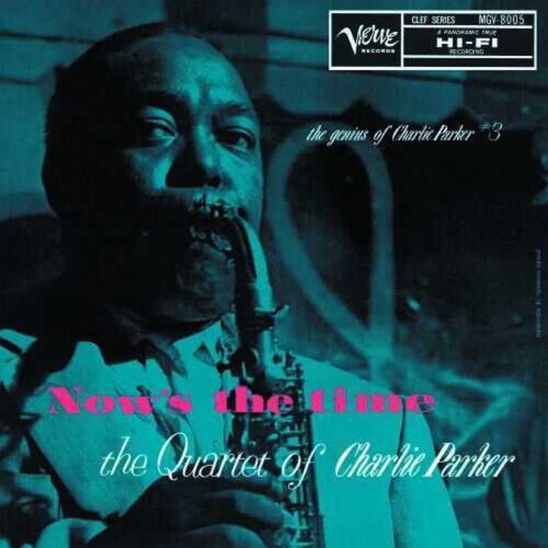 Charlie Parker - Now's The Time: The Genius Of Charlie Parker # 3 (Verve By Request Ser ies)