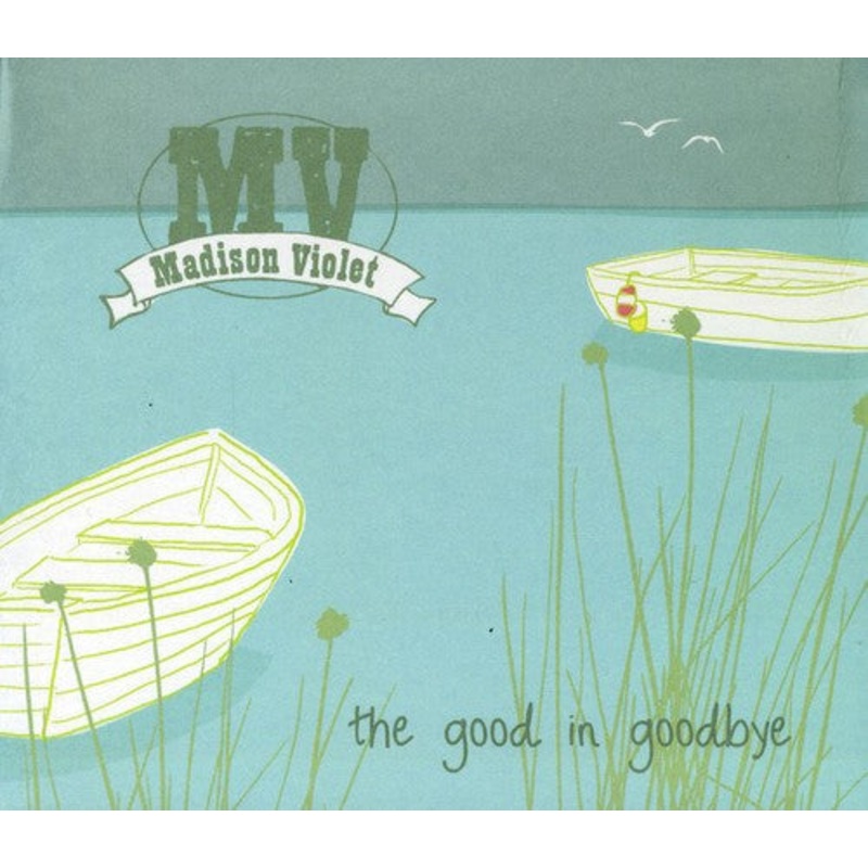 Madison Violet - Good in Goodbye