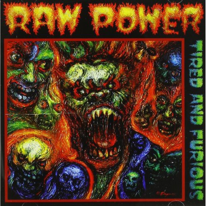 Raw Power - Tired Furious