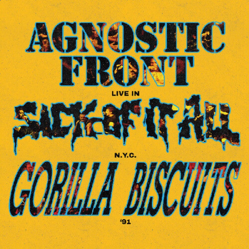 Agnostic Front/ Gorilla Biscuits/ Sick of It All - Live In N.Y.C. '91