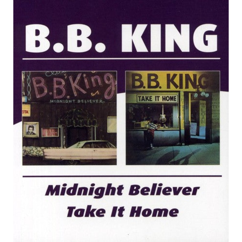 B.B. King - Midnight Believer / Take It Home