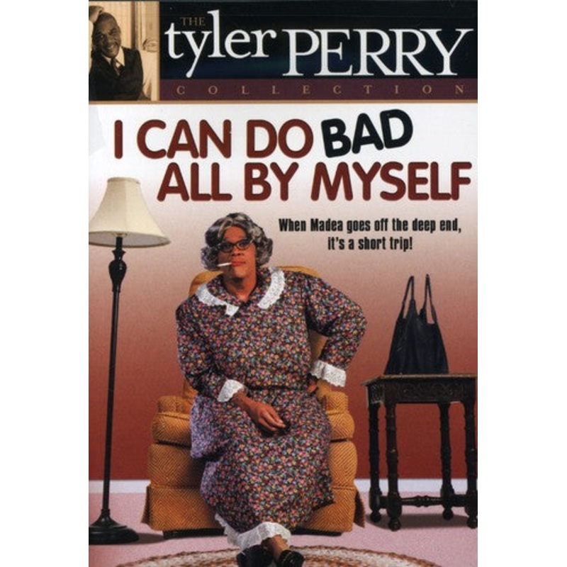 I Can Do Bad All By Myself