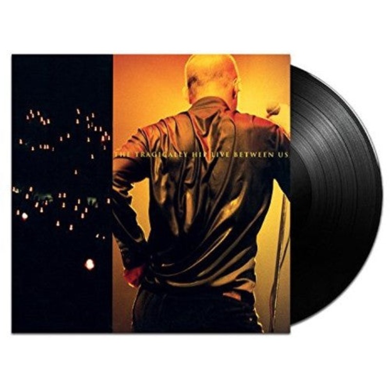 Tragically Hip - Live Between Us