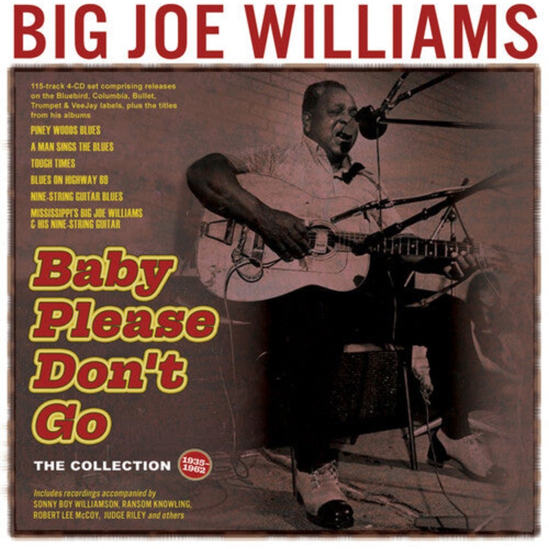 Big Williams Joe - Baby Please Don't Go: The Collection 1935-62