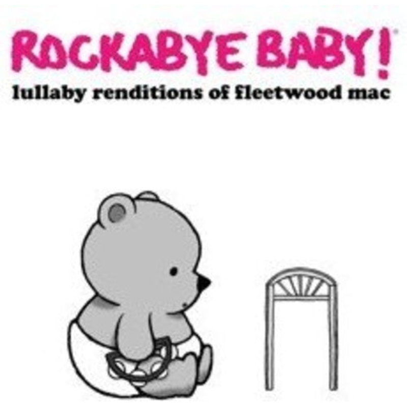 Rockabye Baby! - Lullaby Renditions of Fleetwood Mac