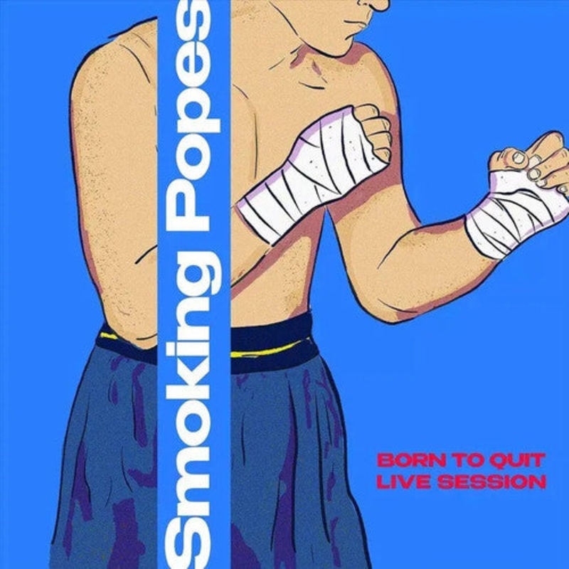 Smoking Popes - Born To Quit: Live Sessions