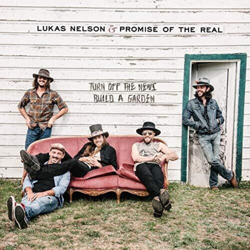 Lukas Nelson & Promise of the Real - Turn Off the News