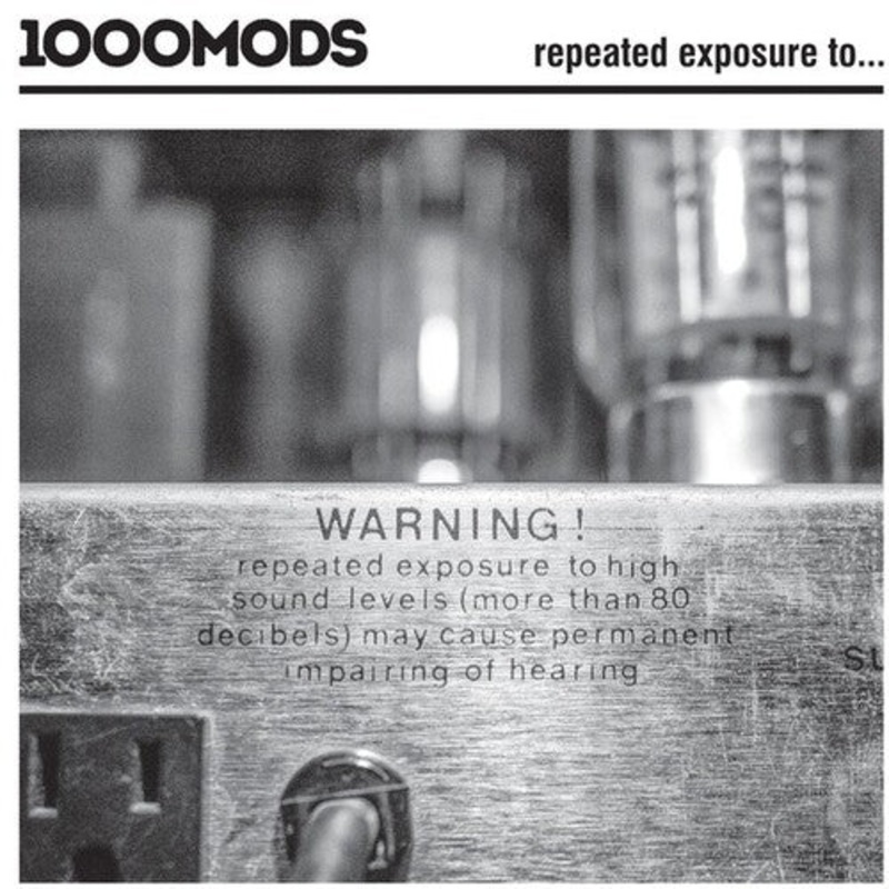 1000Mods - Repeated Exposure To...