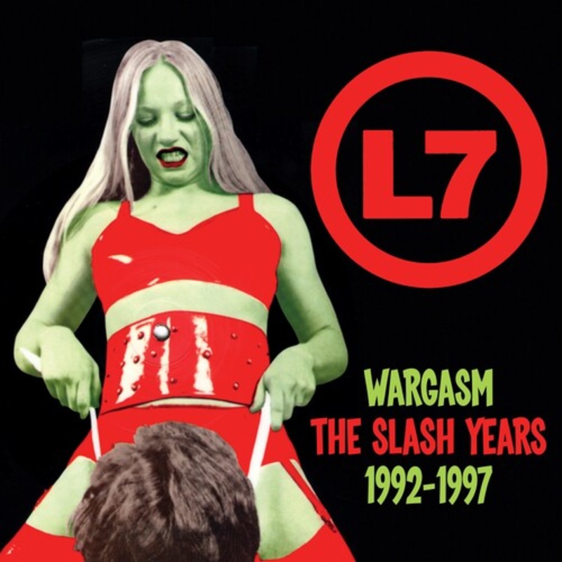 L7 - Wargasm: Slash Years 1992-1997