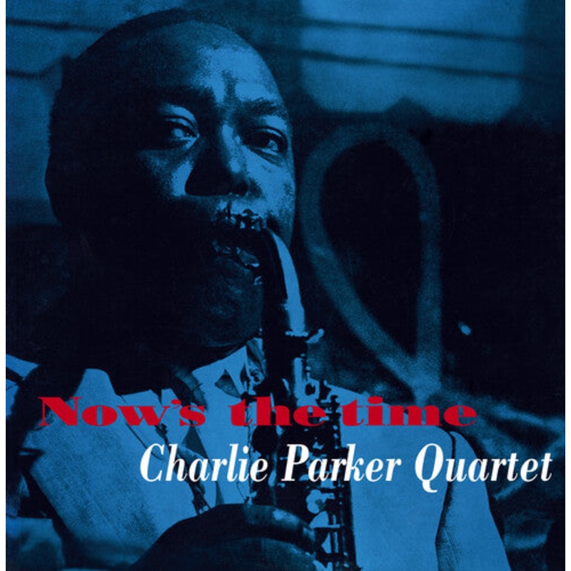 Charlie Parker - Now's The Time [180-Gram Yellow Colored LP With Bonus Tracks]
