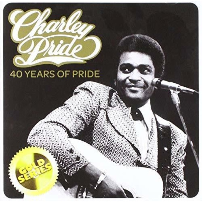 Charley Pride - Charley Pride: 40 Years Of Pride