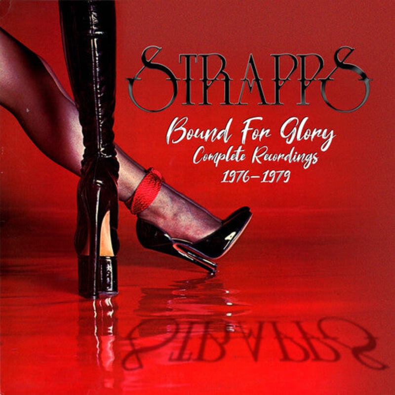 Strapps - Bound For Glory: Complete Recordings 1976-1979