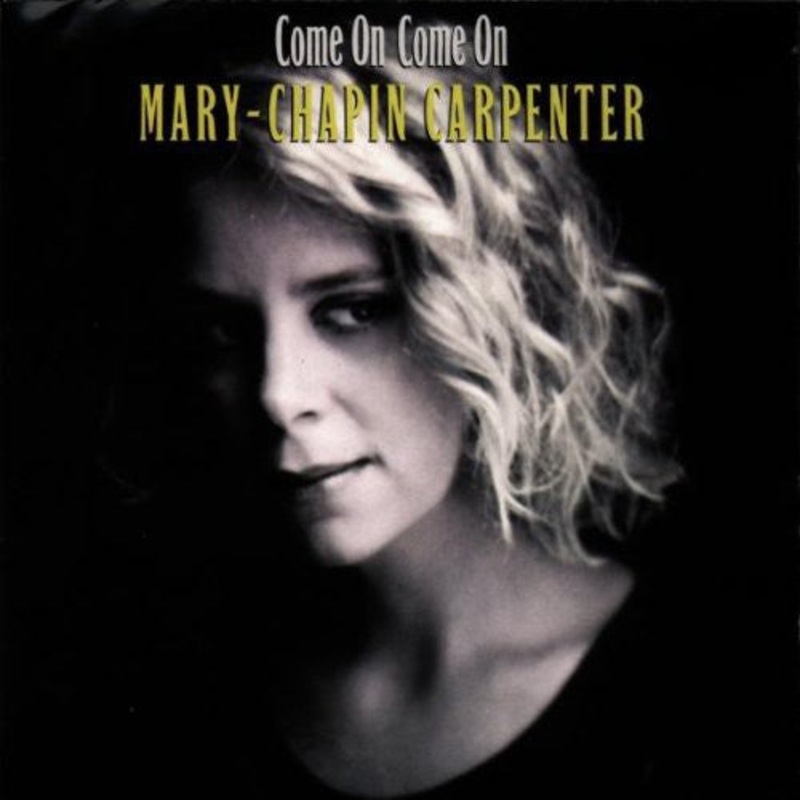 Mary-Chapin Carpenter - Come on Come on