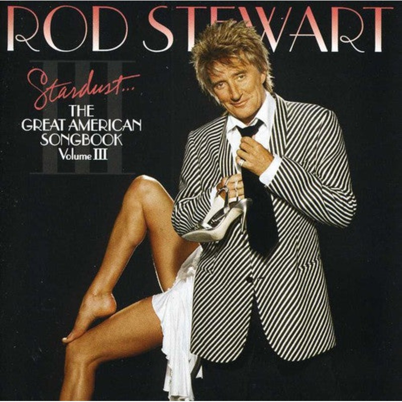 Rod Stewart - Stardust: The Great American Songbook III
