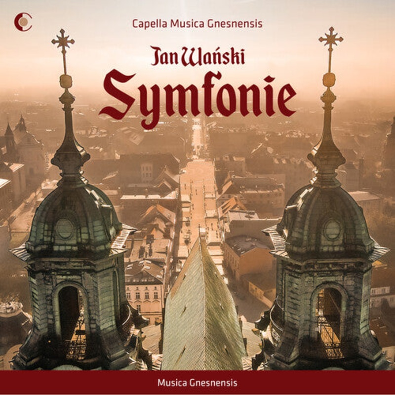Capella Musica Gnesnensis - Jan Wanski: Symphonies