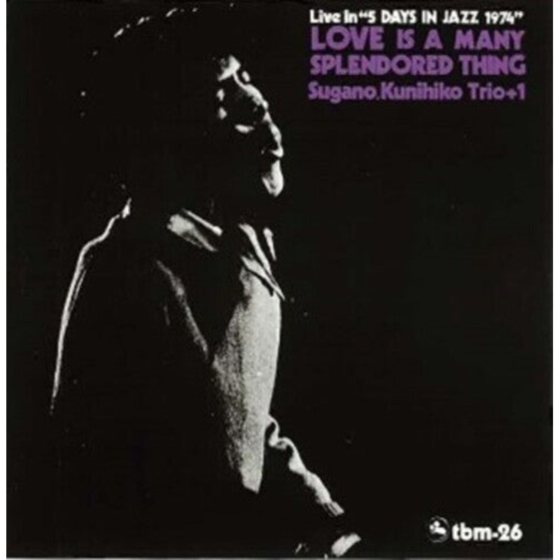 Kunihiko Sugano Trio +1 - Love Is A Many Splendored Thing