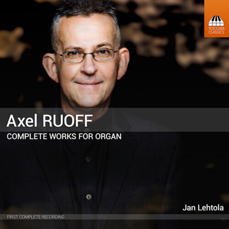 Lehtola/ Konttori-Gustafsson - Axel Ruoff: Complete Works for Organ, Vol. 1-5