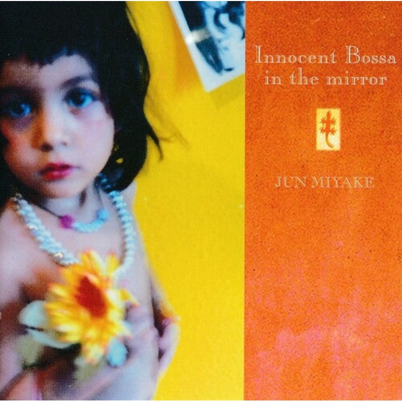 Jun Myake - Innocent Bossa In The Mirror