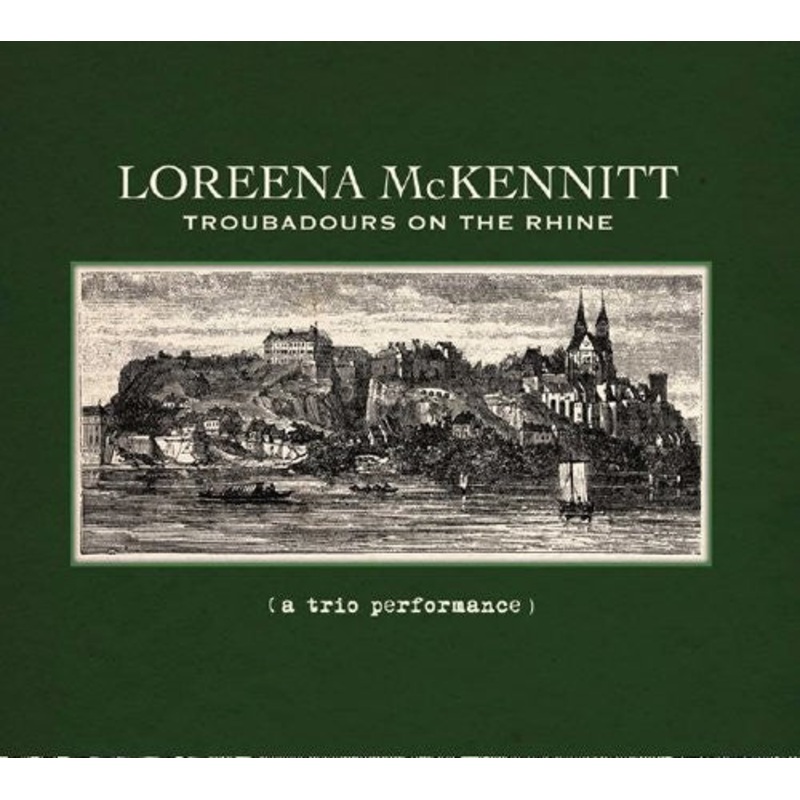 Loreena McKennitt - Troubadours on the Rhine