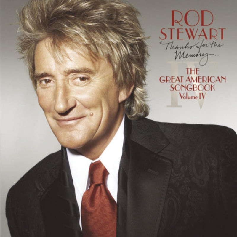 Rod Stewart - Thanks For The Memory: The Great American Songbook, Vol. IV