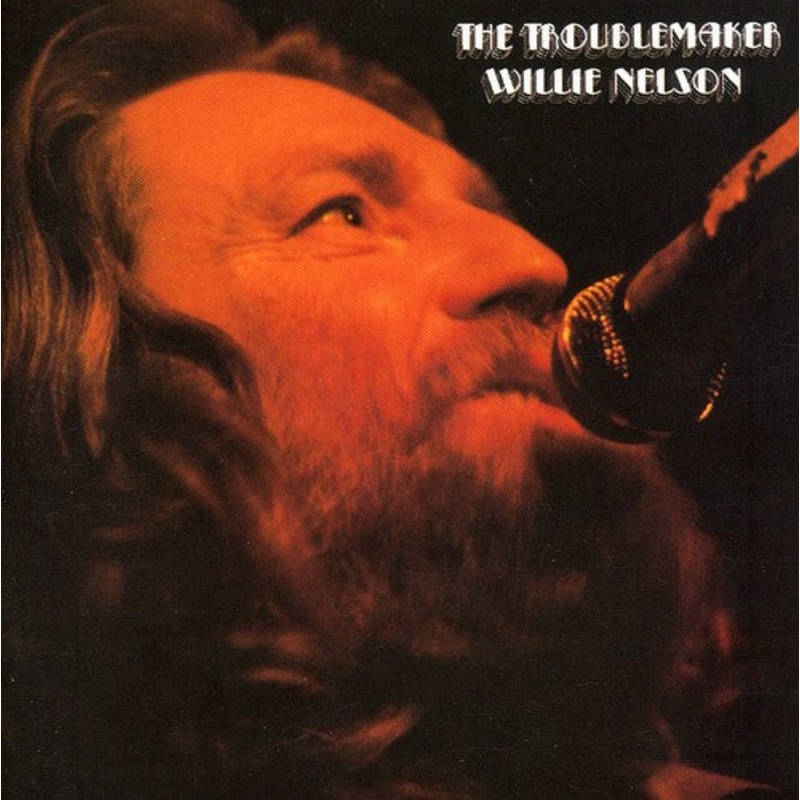 Willie Nelson - Troublemaker