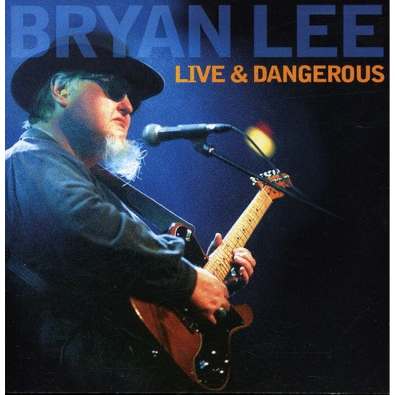 Bryan Lee - Live and Dangerous