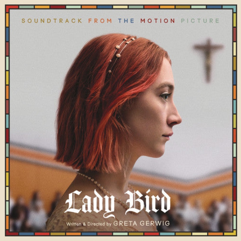 Lady Bird: Soundtrack From Motion Picture/ Var - Lady Bird (Soundtrack From the Motion Picture)