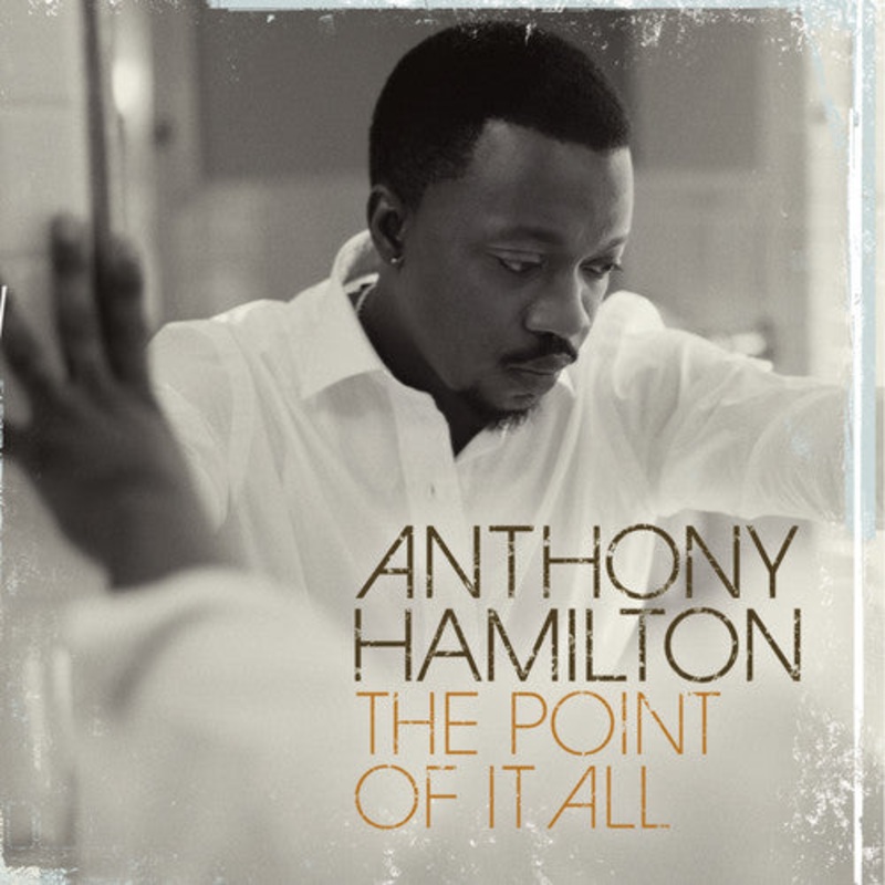 Anthony Hamilton - Point of It All
