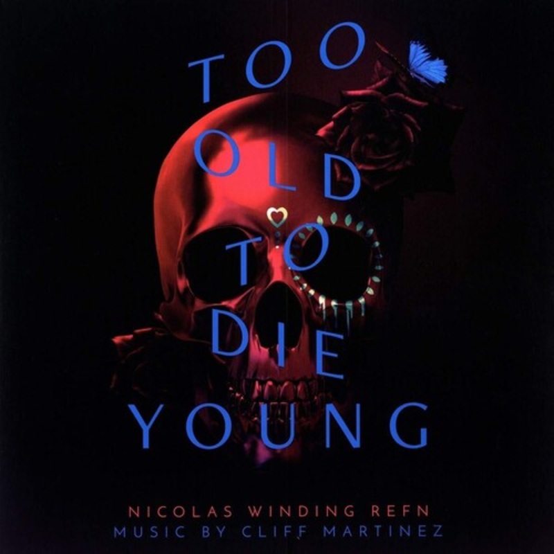Cliff Martinez - Too Old to Die Young (Original Series Soundtrack)