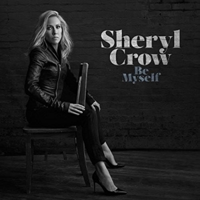 Sheryl Crow - Be Myself