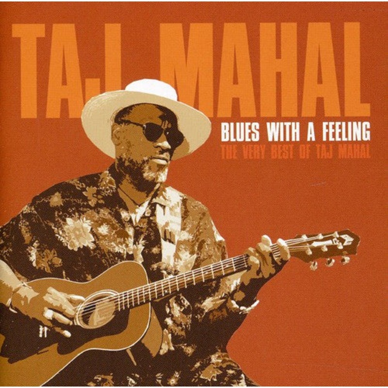 Taj Mahal - Blues with a Feeling: The Very Best of Taj Mahal