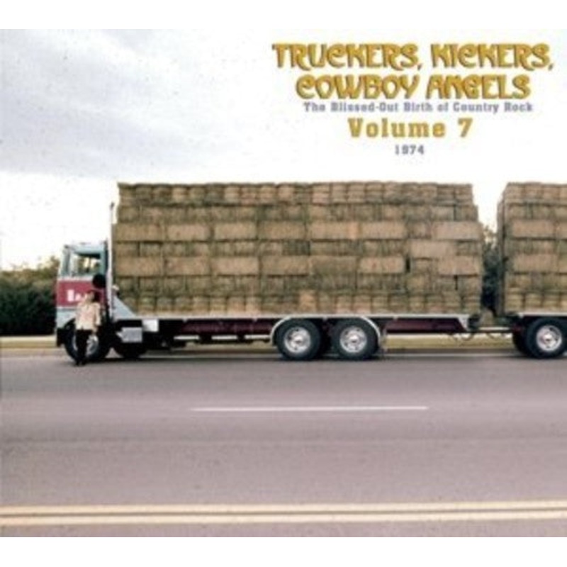 Truckers Kickers Cowboy Vol.7 1974/ Various - Truckers/Kickers: Birth of Country Rock Vol 7 1974