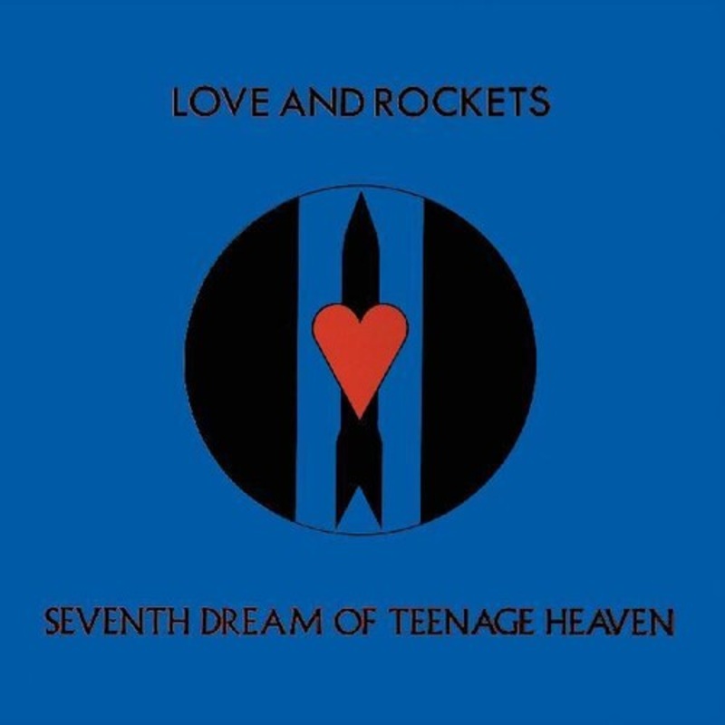 Love and Rockets - Seventh Dream Of Teenage Heaven