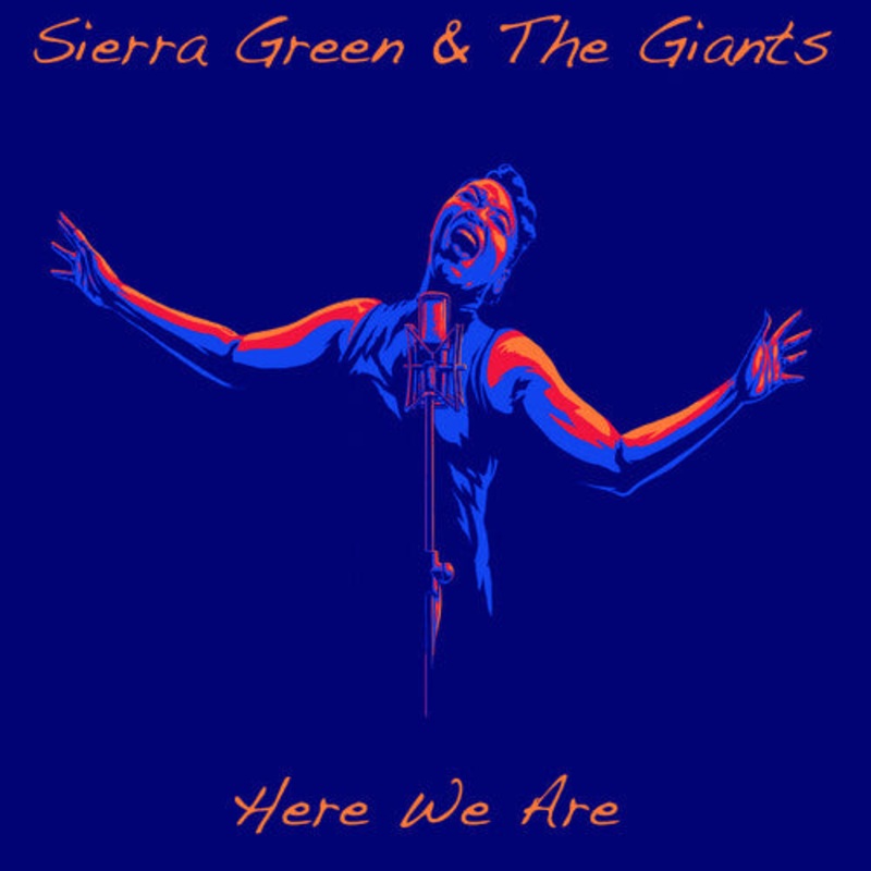 Sierra Green & the Giants - Here We Are