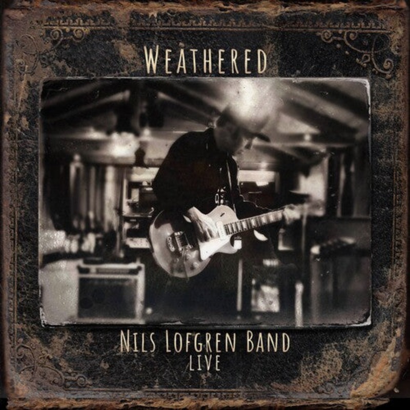 Nils Lofgren - Nils Lofgren Band: Weathered (Double cd)