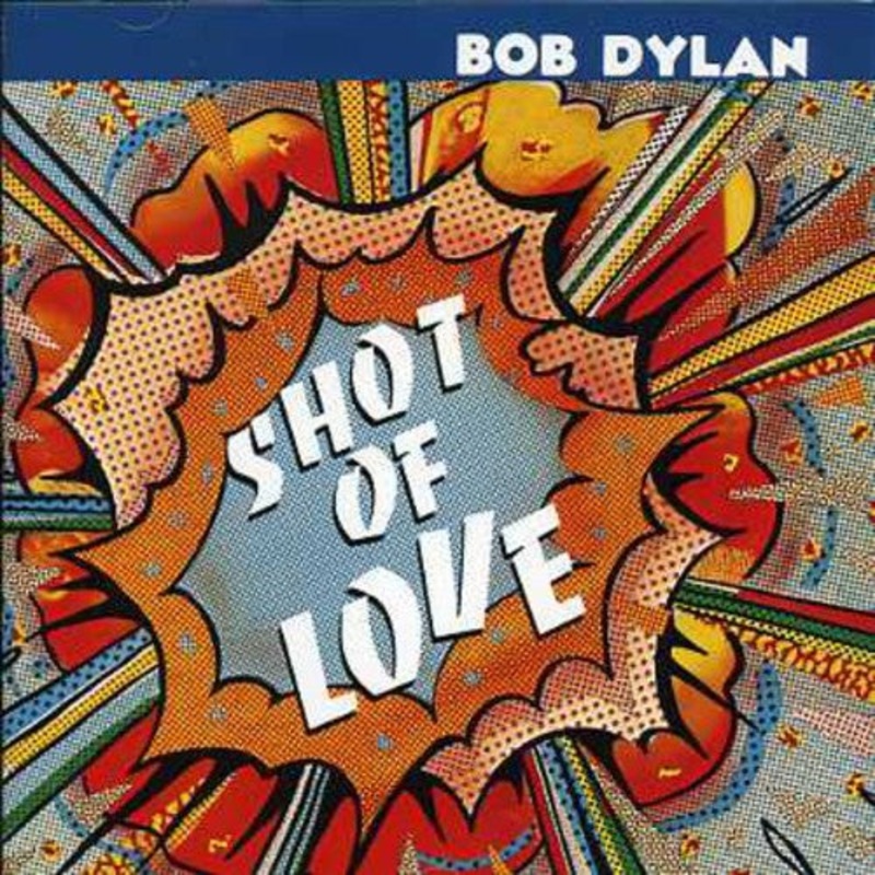 Bob Dylan - Shot of Love