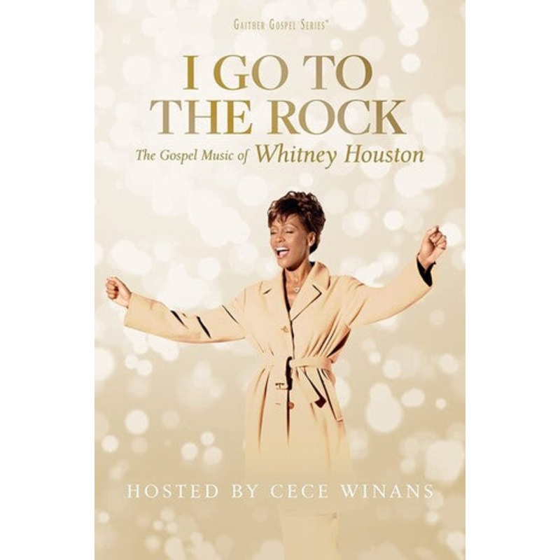 I Go To The Rock: The Gospel Music Of Whitney Houston