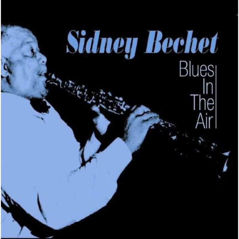 Sidney Bechet - Blues in the Air